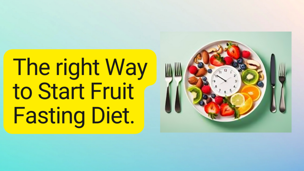 The Fruit Fasting Diet